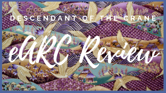 Descendant of the Crane eARC Review