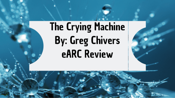 The Crying Machine eARC&nbsp;Review