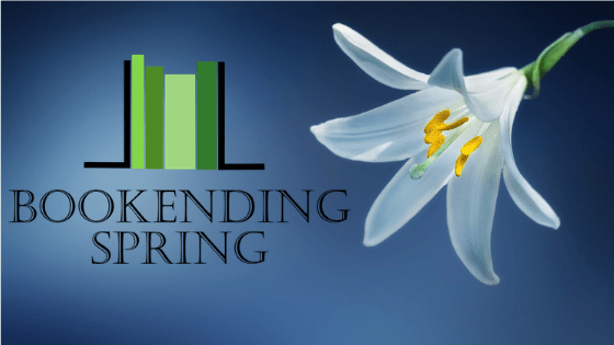 Bookending Spring 2019- Spring&nbsp;Releases