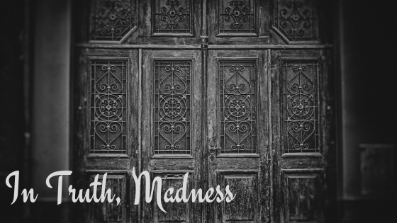 In Truth, Madness – Blog Tour