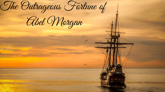 The Outrageous Fortune of Abel Morgan – Blog Tour
