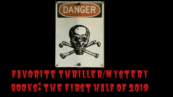 Favorite Thriller/Mystery Books: The First Half Of 2019