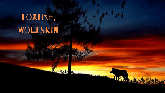 Foxfire, Wolfskin – Blog&nbsp;Tour