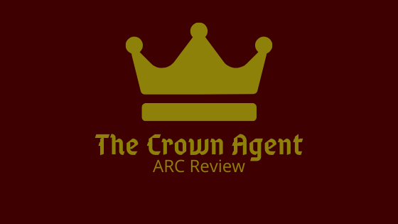 The Crown Agent ARC&nbsp;Review