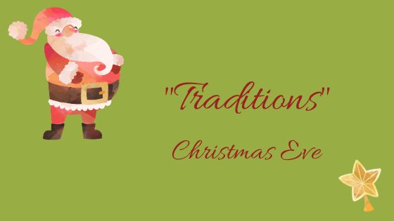 Christmas [Eve] Traditions