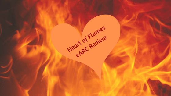 Heart of Flames eARC&nbsp;Review