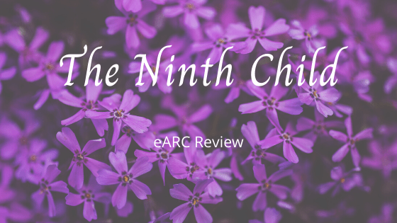 The Ninth Child eARC&nbsp;Review