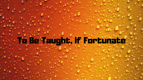 To Be Taught if Fortunate Review