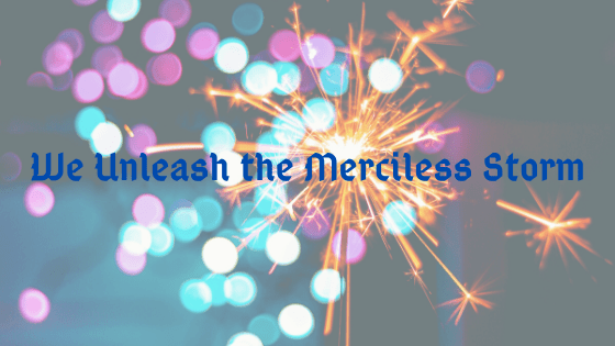 We Unleash the Merciless Storm&nbsp;Review