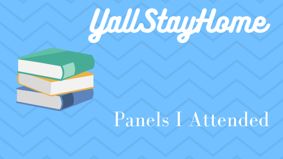 YALL Stay Home 2020 Panels I Attended