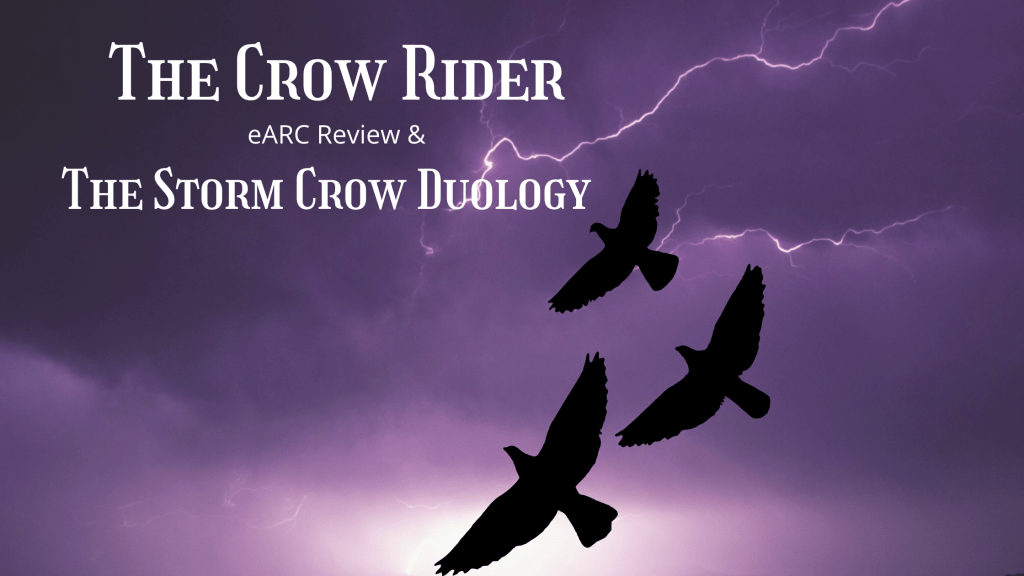 The Crow Rider eARC Review – The Storm Crow Duology&nbsp;Review