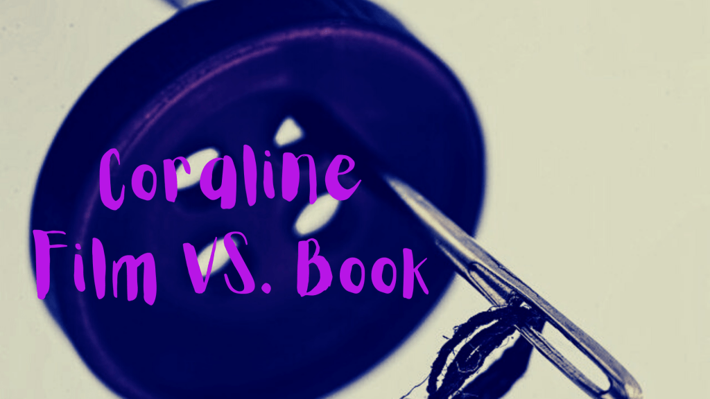 Coraline: Film VS. Book