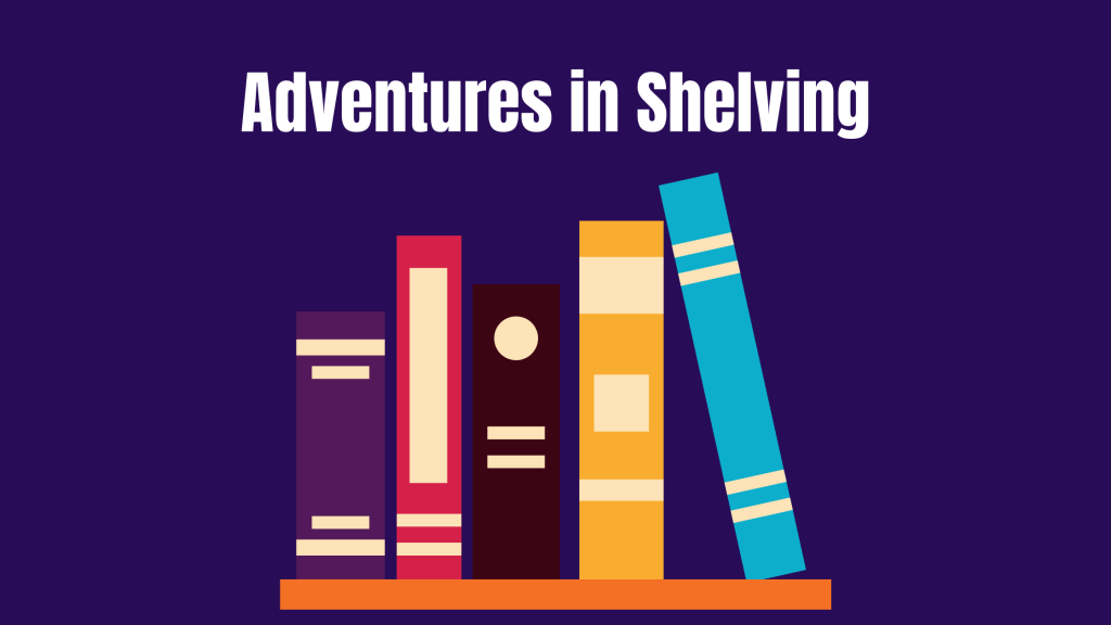 Adventures in Shelving