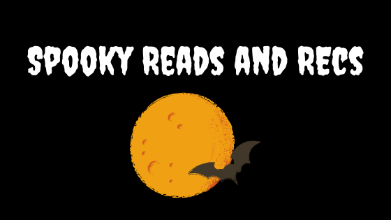Spooky Reads and&nbsp;Recs