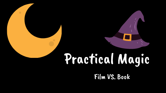 Practical Magic: Film VS.&nbsp;Book