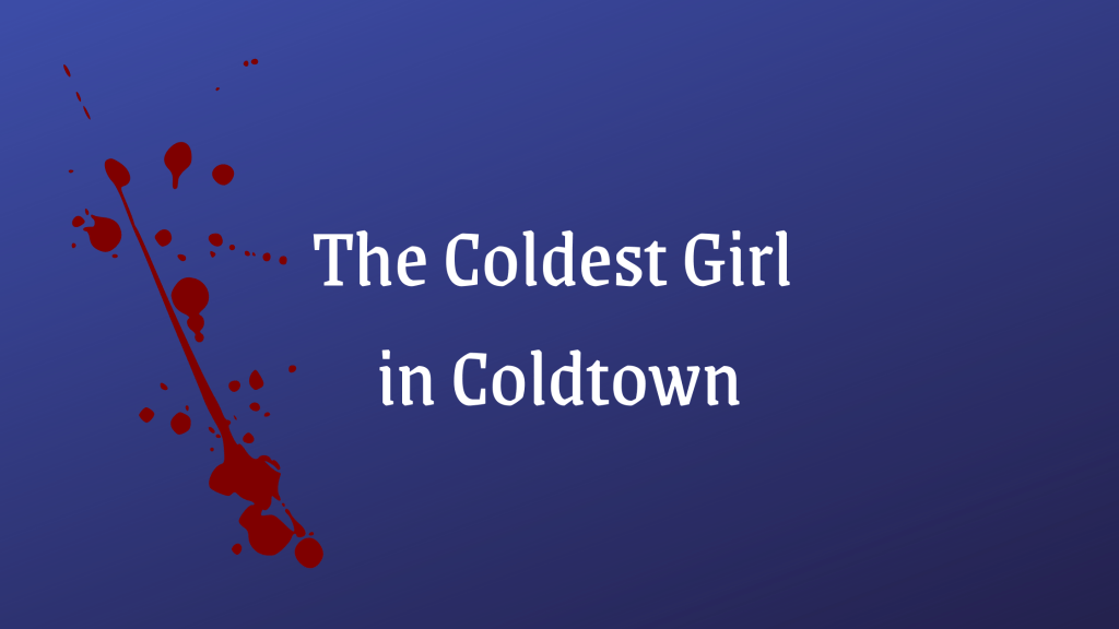 The Coldest Girl in&nbsp;Coldtown