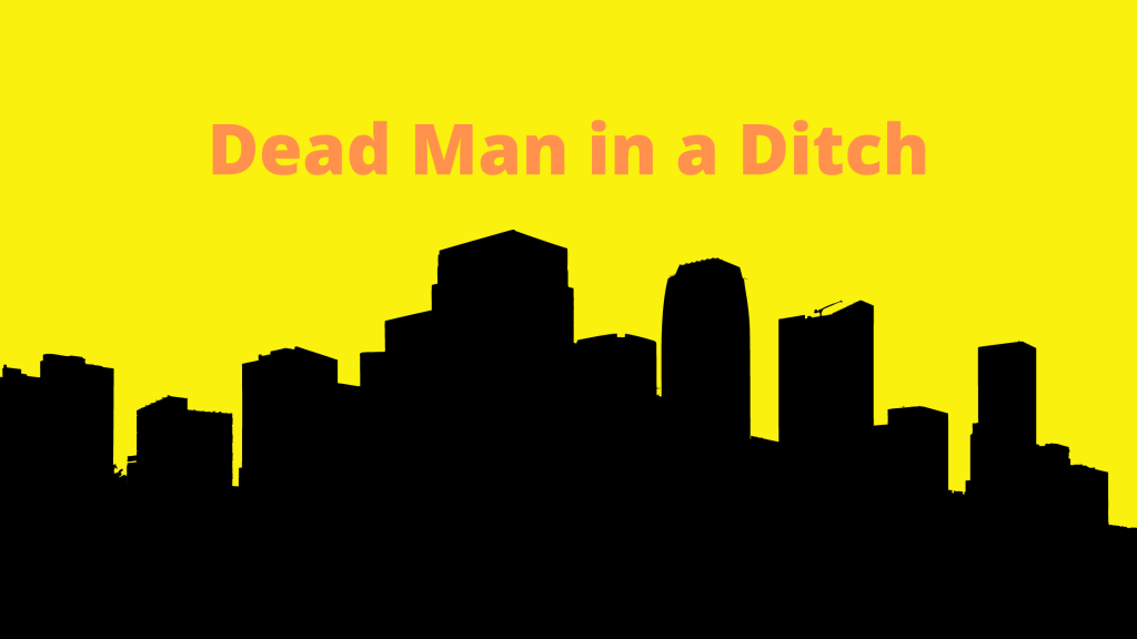 Dead Man in a Ditch&nbsp;Review