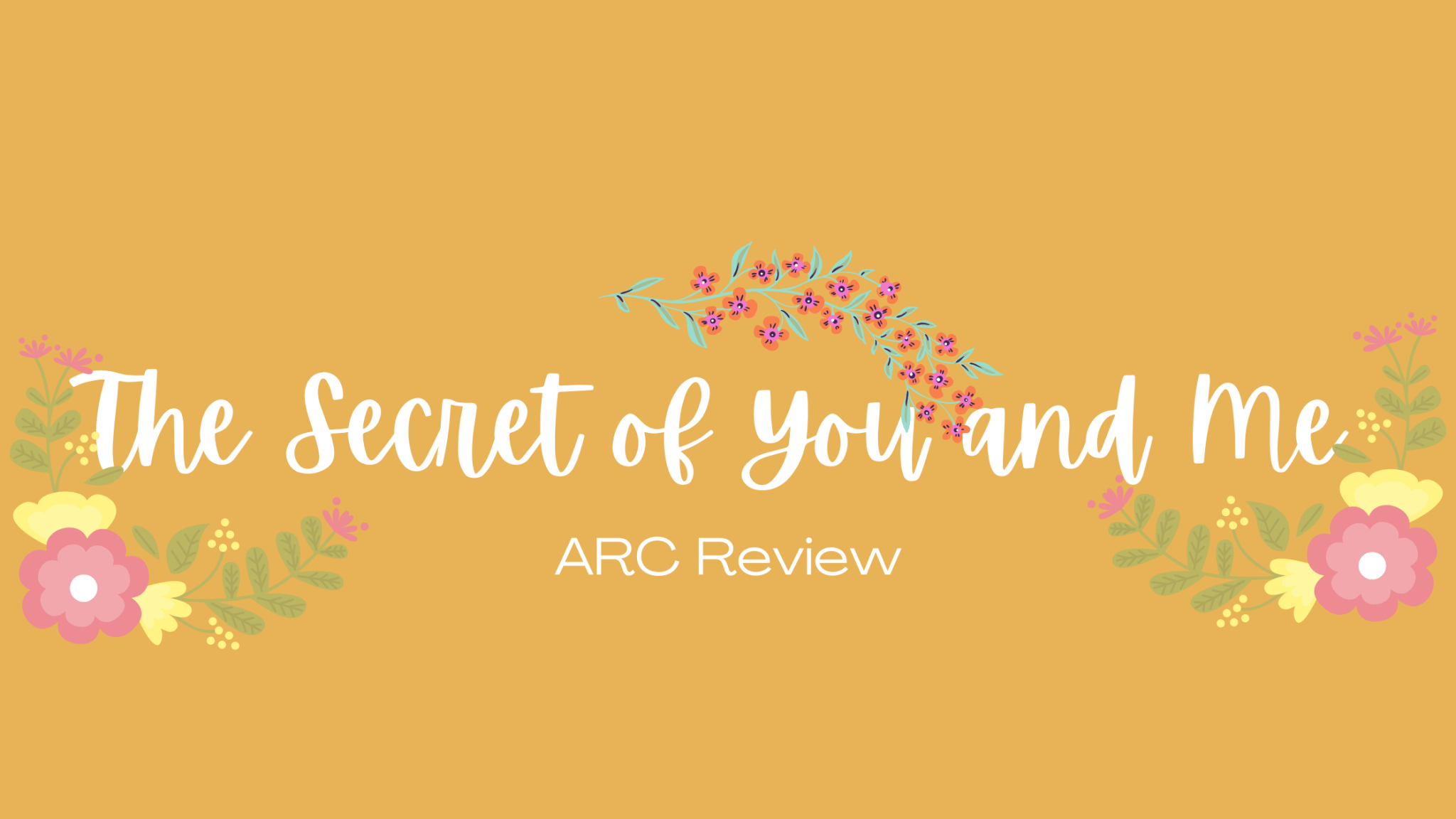The Secret of You and Me ARC Review The Caffeinated