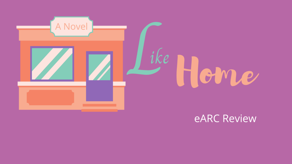 Like Home eARC&nbsp;Review