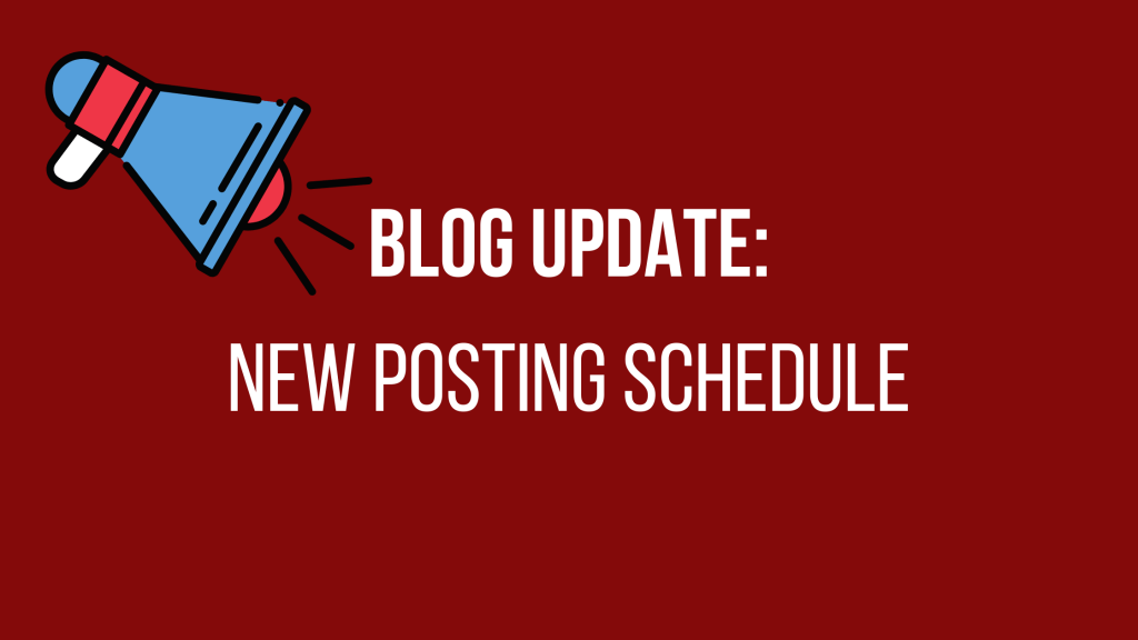 New Posting Schedule!