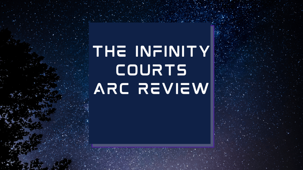 The Infinity Courts ARC&nbsp;Review