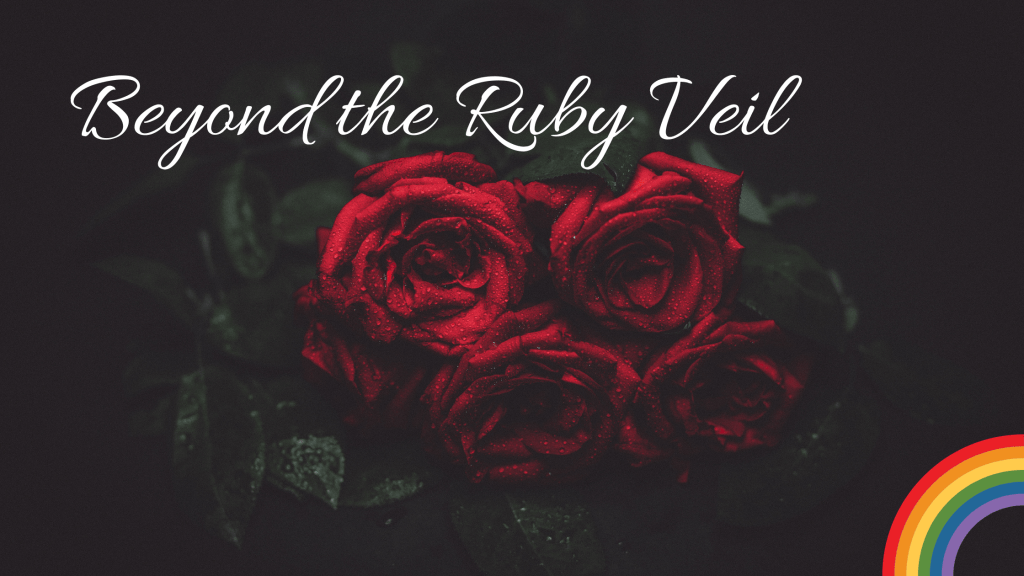 Beyond the Ruby&nbsp;Veil