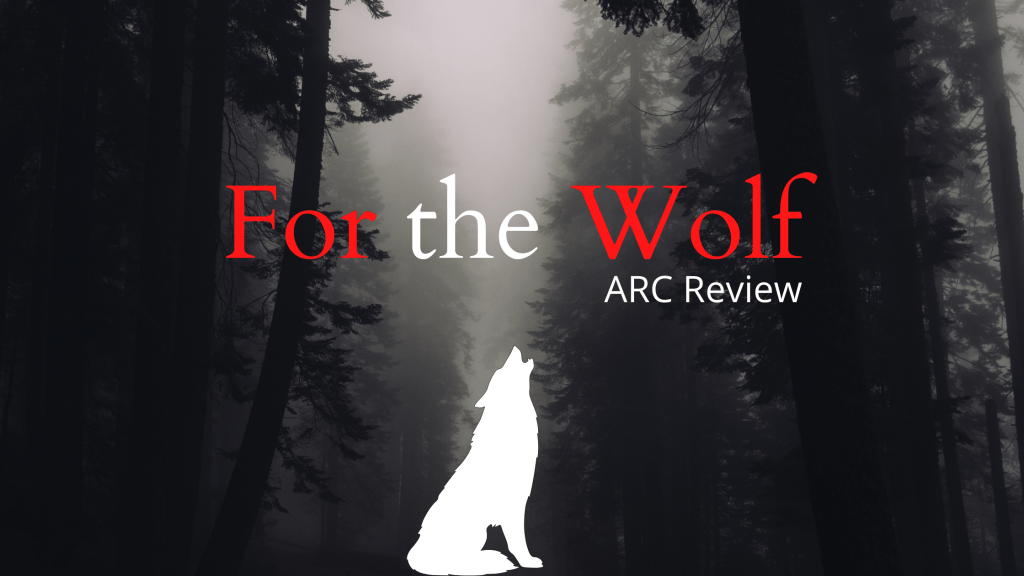For the Wolf ARC&nbsp;Review