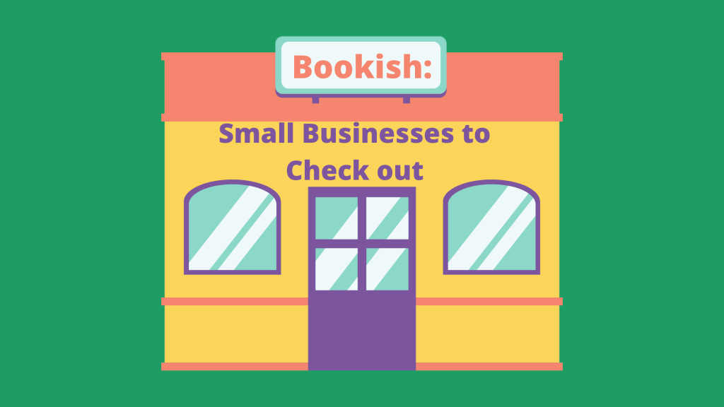 Small Bookish Businesses to Check&nbsp;Out