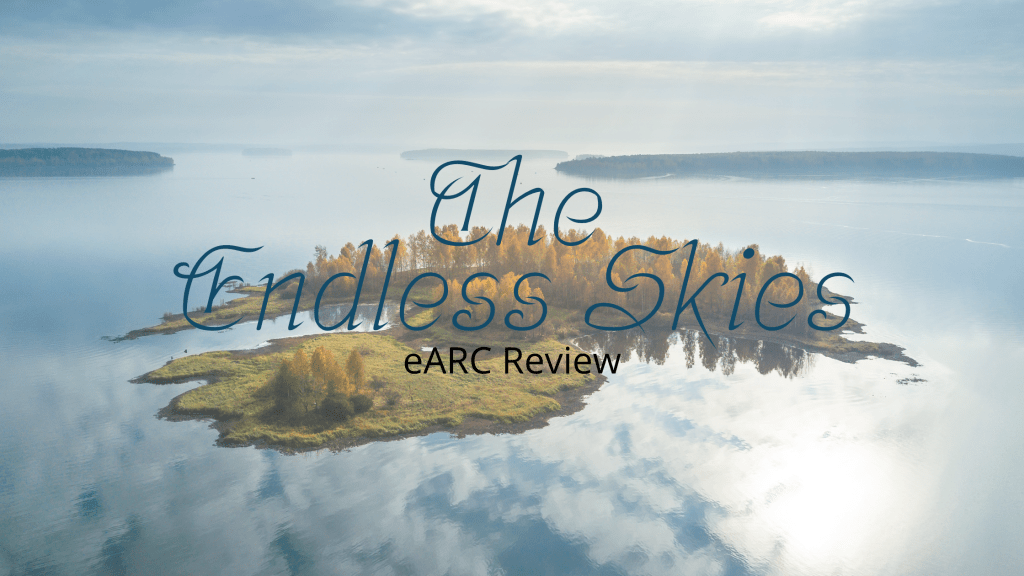 The Endless Skies eARC&nbsp;Review