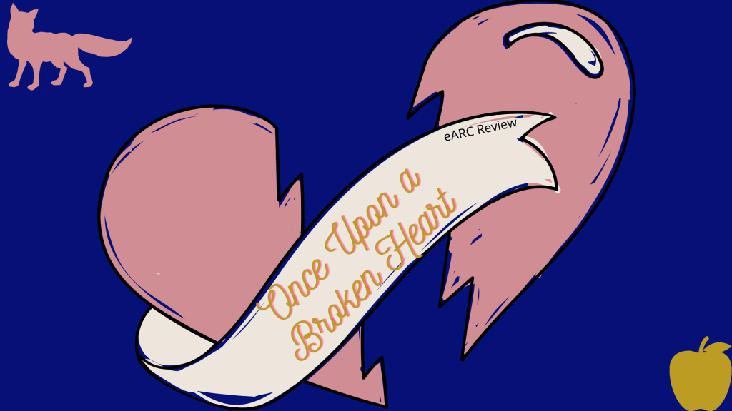 Once Upon a Broken Heart eARC&nbsp;Review