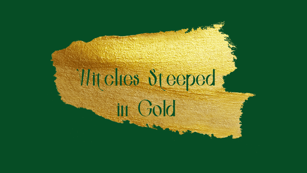 Witches Steeped in Gold Review