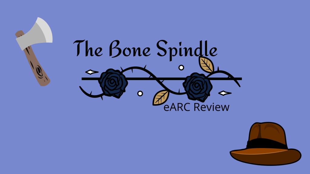 The Bone Spindle eARC&nbsp;Review