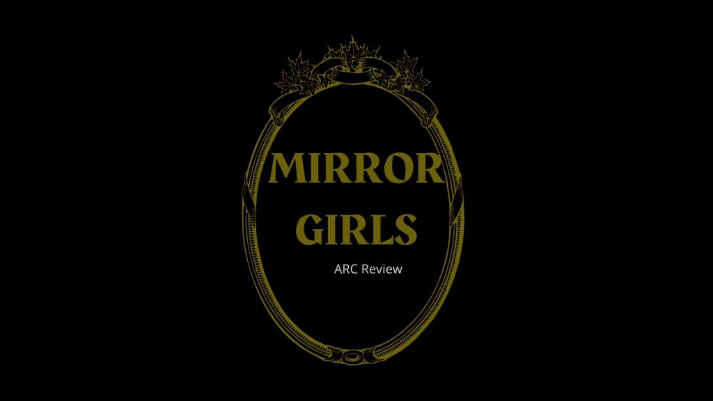Mirror Girls ARC&nbsp;Review