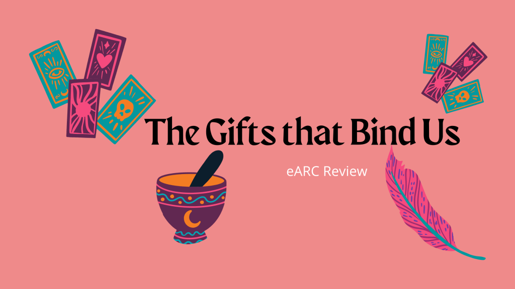The Gifts that Bind Us eARC&nbsp;Review