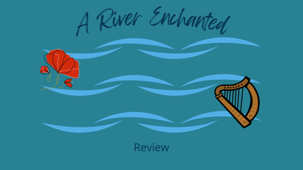 A River Enchanted&nbsp;Review