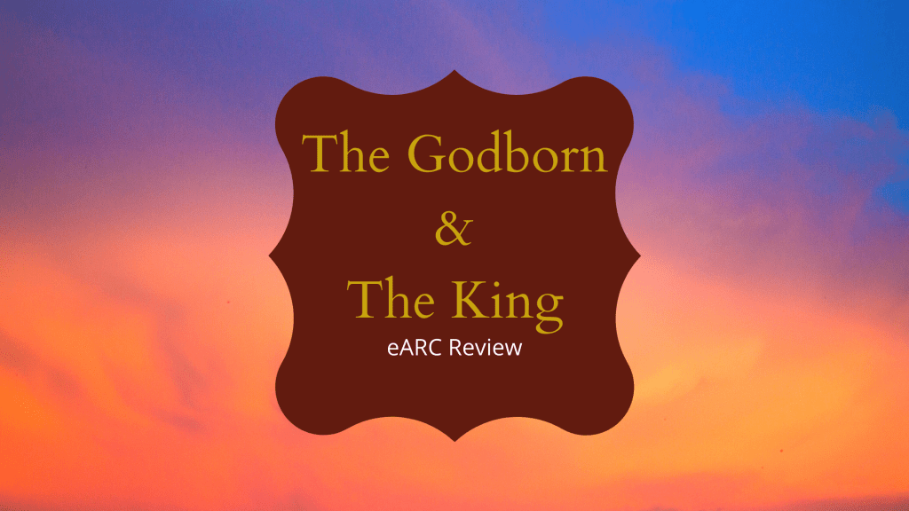 The Godborn and the King eARC Review