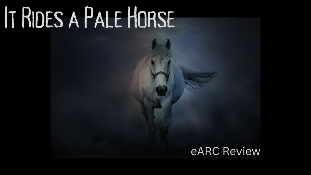 It Rides a Pale Horse eARC&nbsp;Review