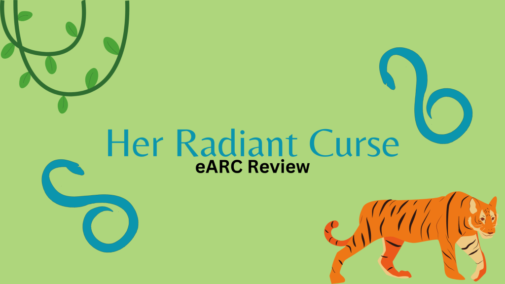 Her Radiant Curse eARC&nbsp;Review