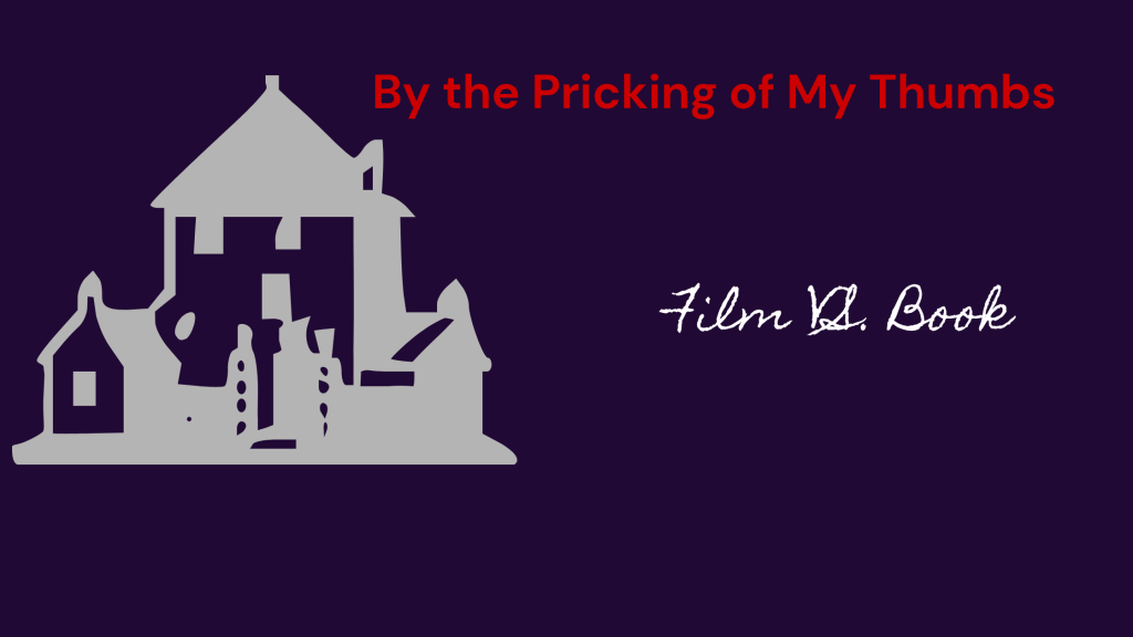 By the Pricking of My Thumbs: Film VS. Book