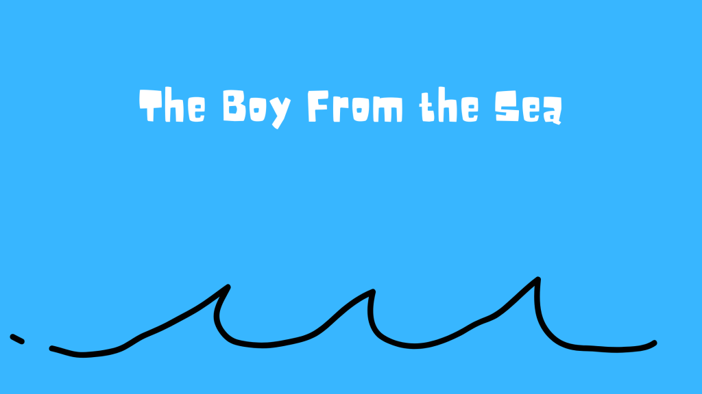 The Boy From the&nbsp;Sea