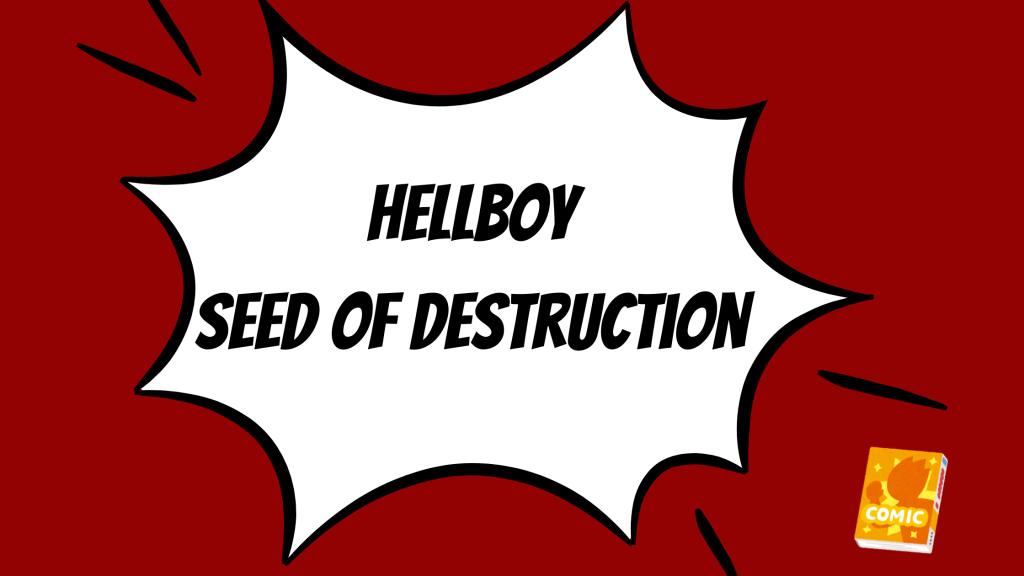 Hellboy Vol.1 : Seed of Destruction
