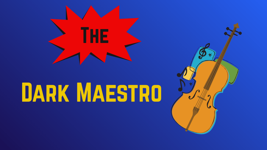 The Dark Maestro