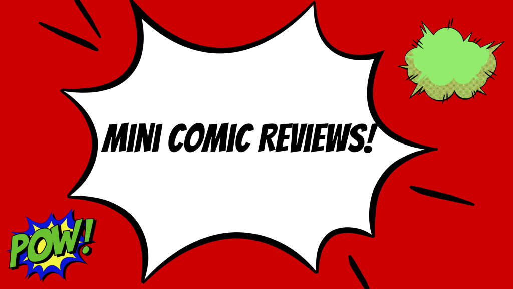 Mini Comic Reviews!